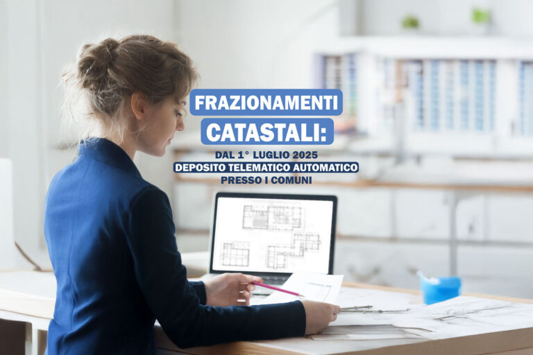 Frazionamenti catastali: cosa cambia dal 1° luglio 2025